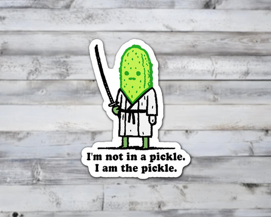 I'm Not In A Pickle, I Am The Pickle Vinyl Sticker | Sticker Lodge