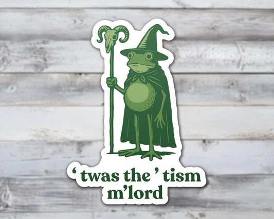 Twas The Tism M'lord Wizard Vinyl Sticker | Sticker Lodge