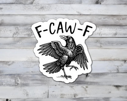 F-Caw-F Crow Vinyl Sticker | Sticker Lodge