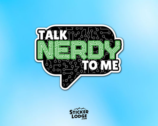 Talk Nerdy to Me Sticker Vinyl Sticker | Sticker Lodge