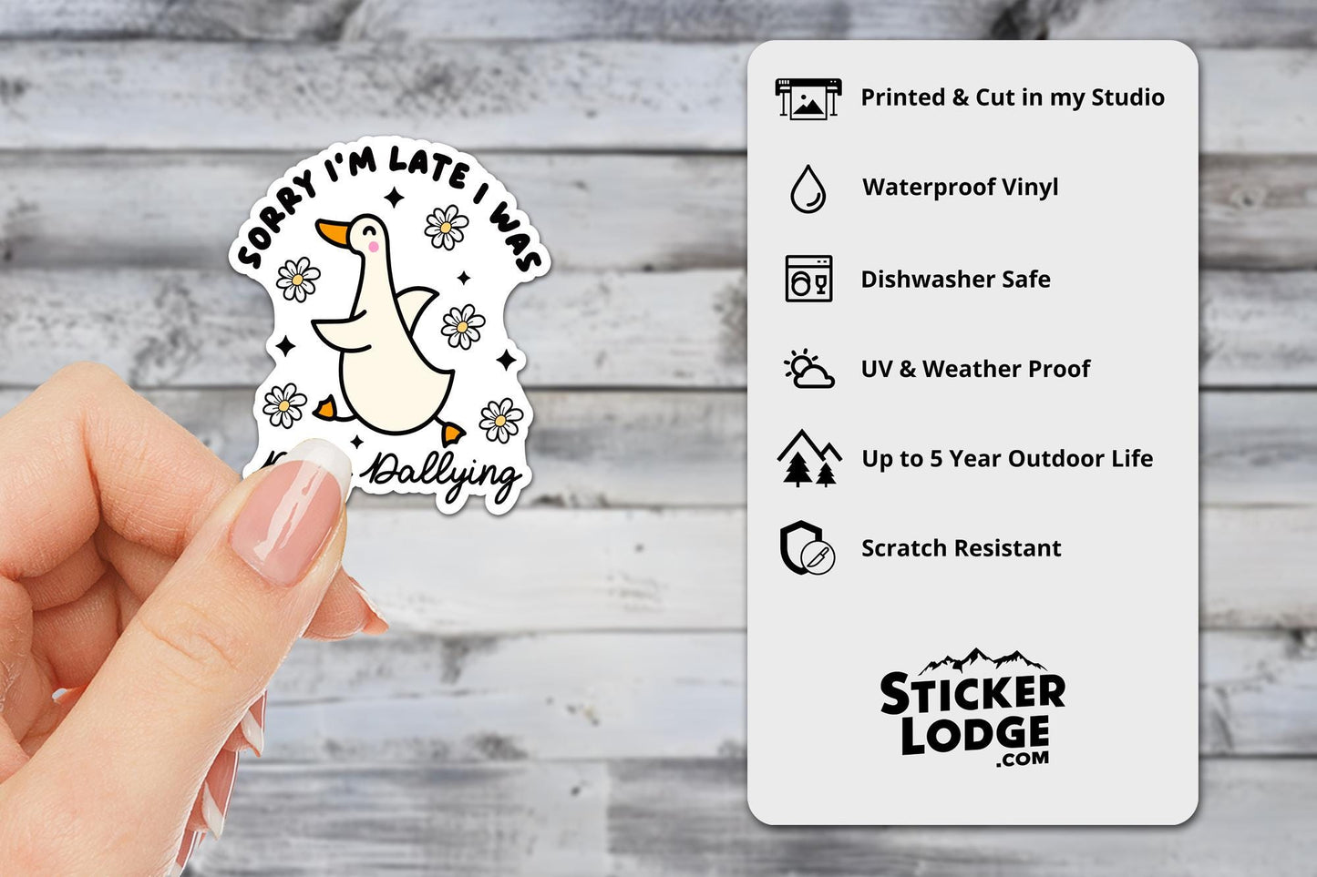 Sorry I&#39;m Late I Was Dilly Dallying Goose Vinyl Sticker | Sticker Lodge