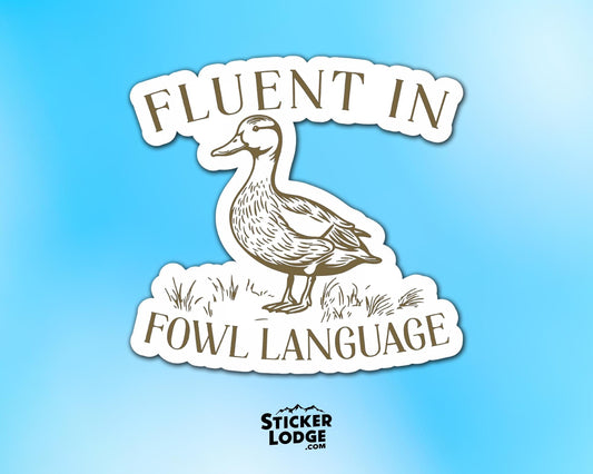 Fluent In Fowl Language Vinyl Sticker | Sticker Lodge
