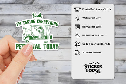 Yeah I'm Taking Everything Personal Today Vinyl Sticker | Sticker Lodge