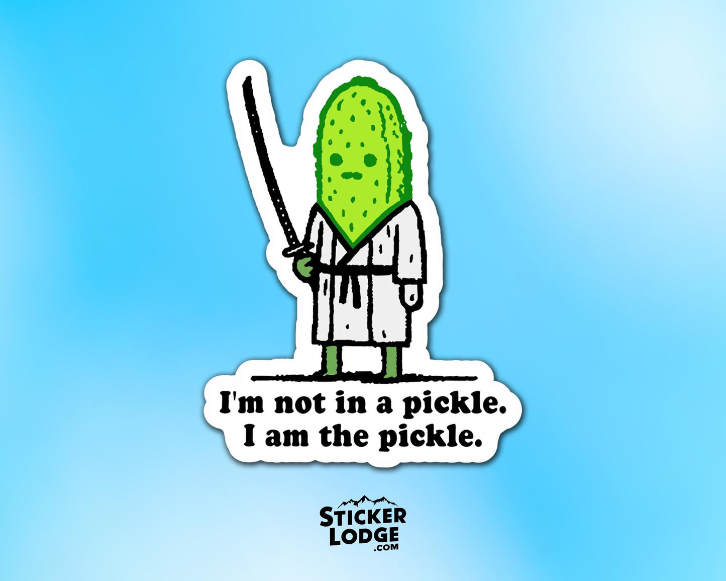 I&#39;m Not In A Pickle, I Am The Pickle Vinyl Sticker | Sticker Lodge