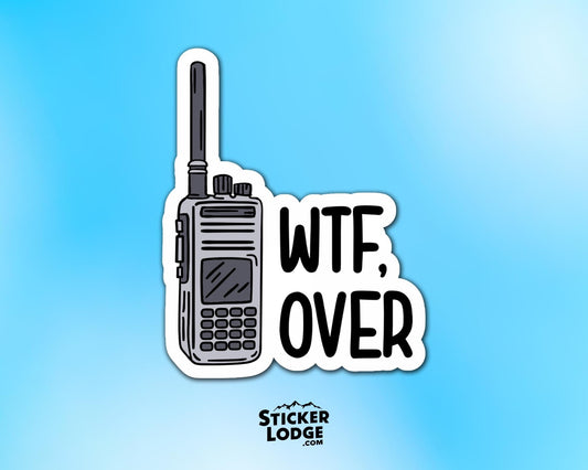 WTF, Over Vinyl Sticker | Sticker Lodge