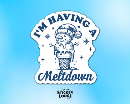 I'm Having a Meltdown Snowman Vinyl Sticker | Sticker Lodge