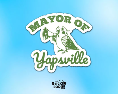 Mayor of Yapsville Vinyl Sticker | Sticker Lodge