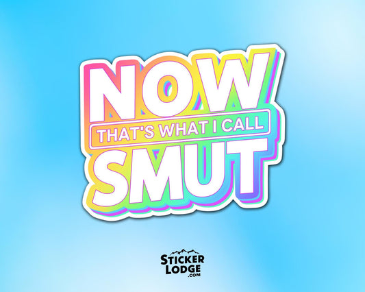 Now Thats What I Call Smut Vinyl Sticker | Sticker Lodge