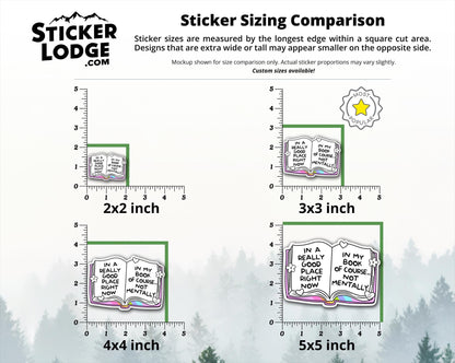 In a Really Good Place Right Now in My Book Not Mentally Vinyl Sticker | Sticker Lodge