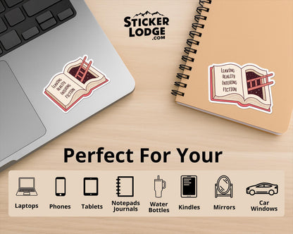 Leaving Reality Entering Fiction Vinyl Sticker | Sticker Lodge