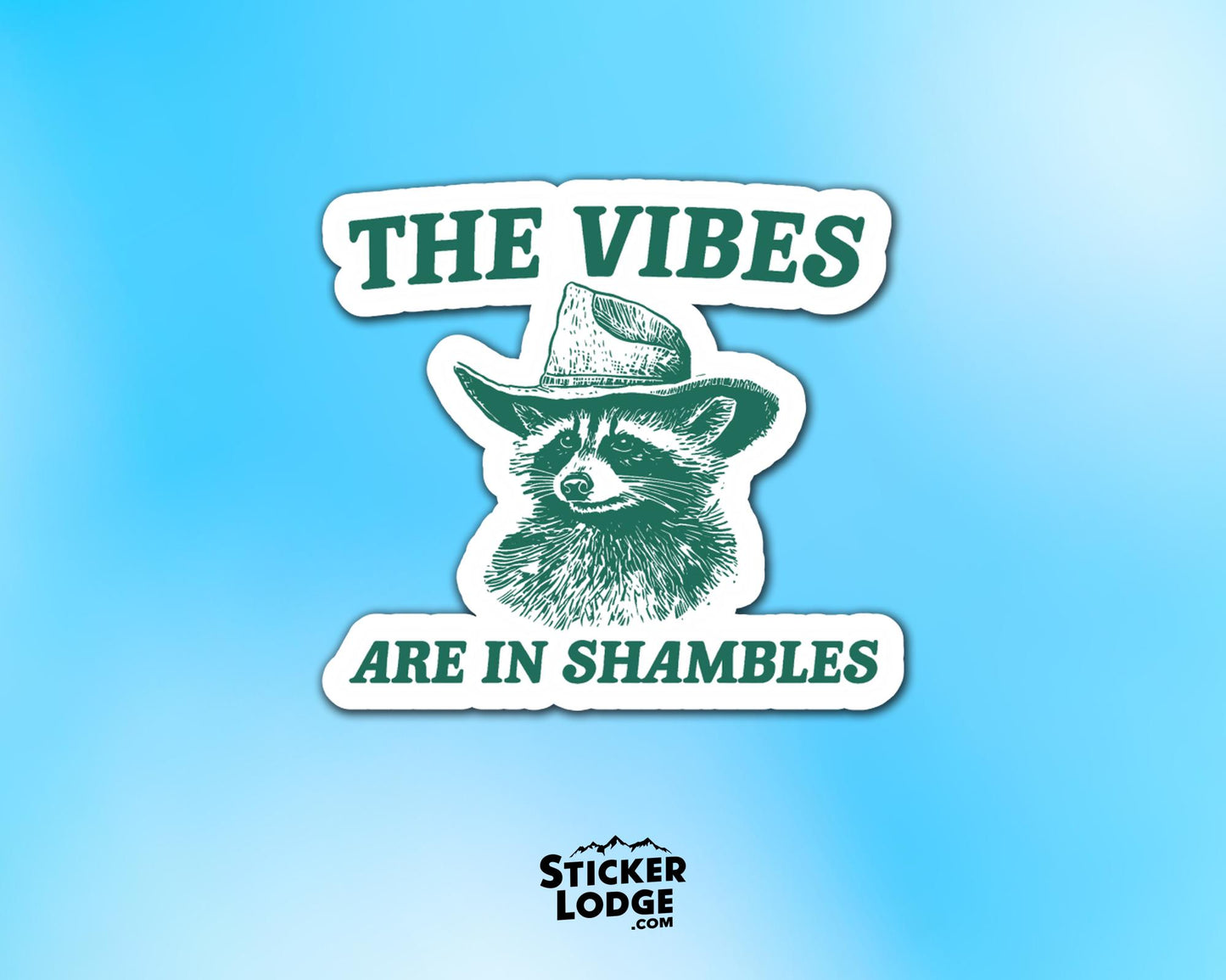 The Vibes are in Shambles Vinyl Sticker | Sticker Lodge