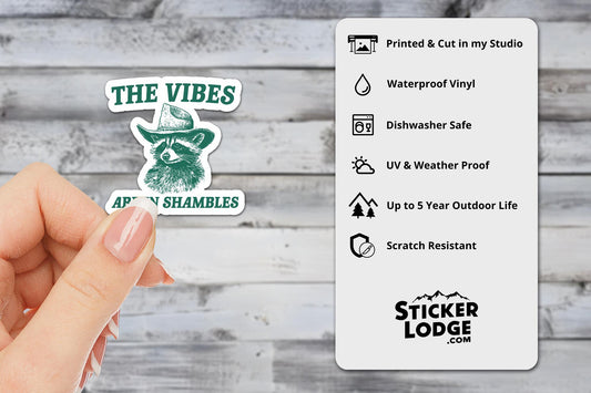 The Vibes are in Shambles Vinyl Sticker | Sticker Lodge