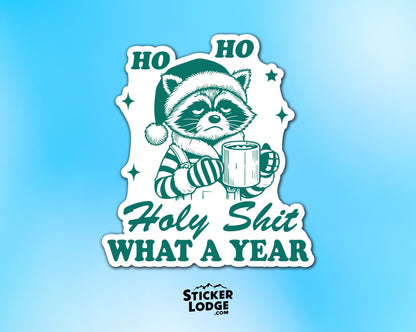 Ho Ho Holy Shit What A Year Vinyl Sticker | Sticker Lodge