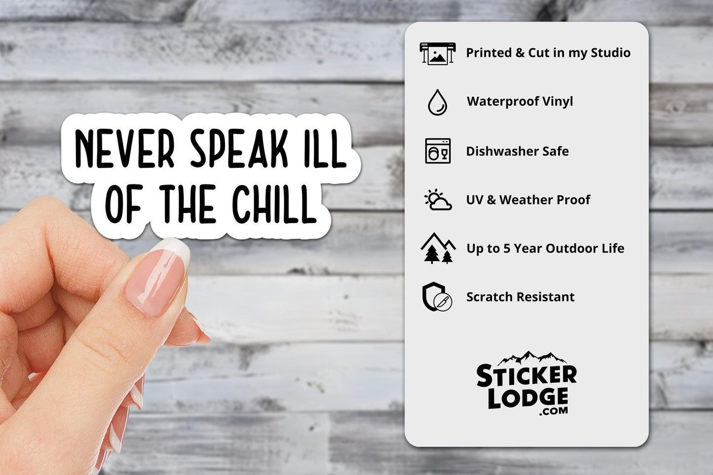 Never Speak Ill of the Chill Vinyl Sticker | Sticker Lodge