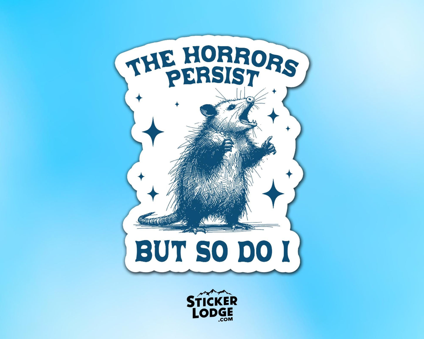 The Horrors Persist But So Do I Vinyl Sticker | Sticker Lodge