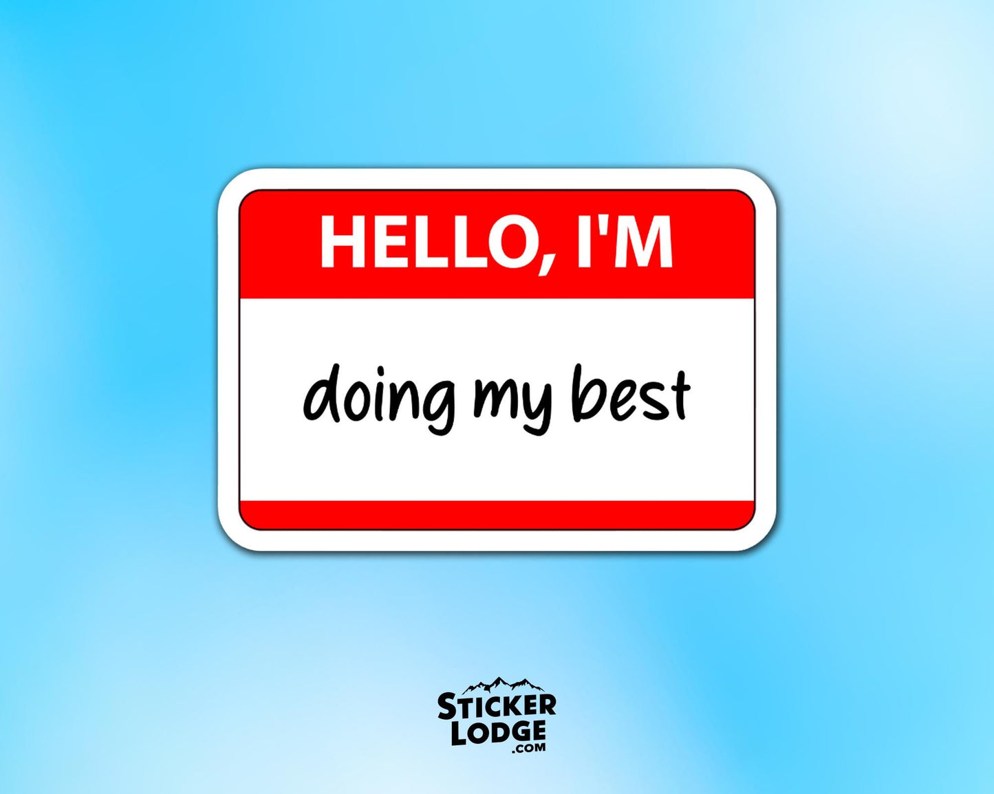 Hello, I'm Doing My Best Vinyl Sticker | Sticker Lodge