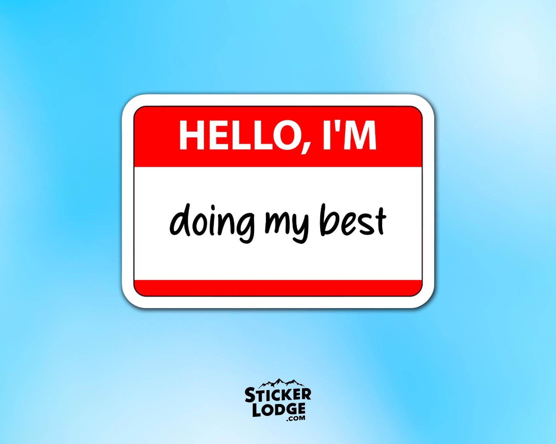 Hello, I'm Doing My Best Vinyl Sticker | Sticker Lodge