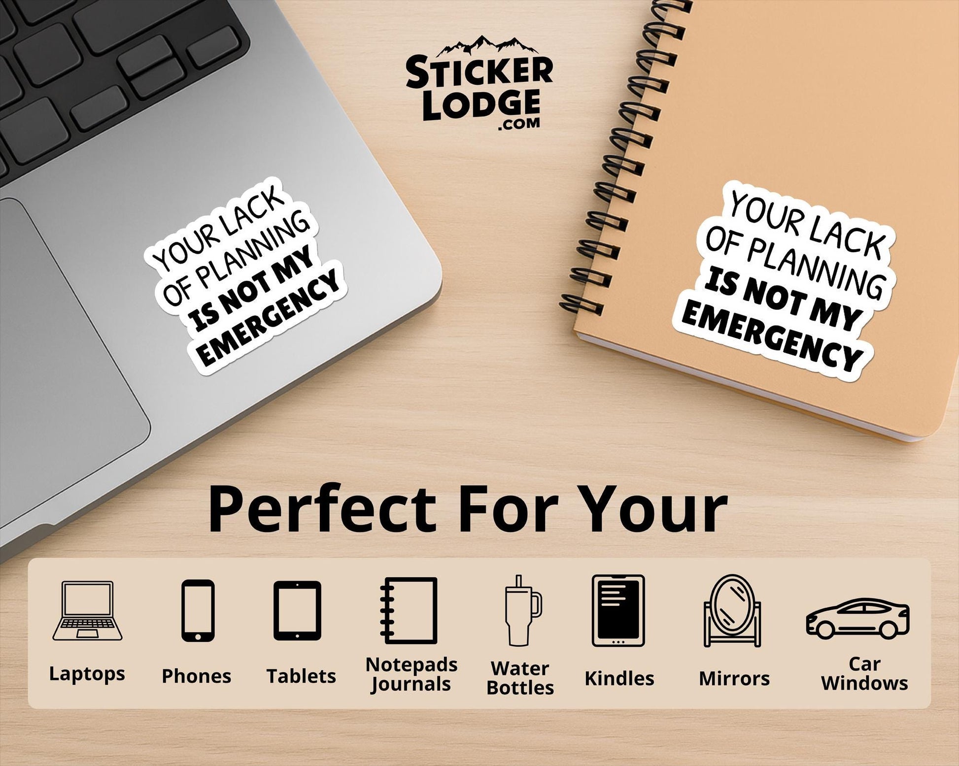 Your Lack of Planning Is Not My Emergency Vinyl Sticker | Sticker Lodge