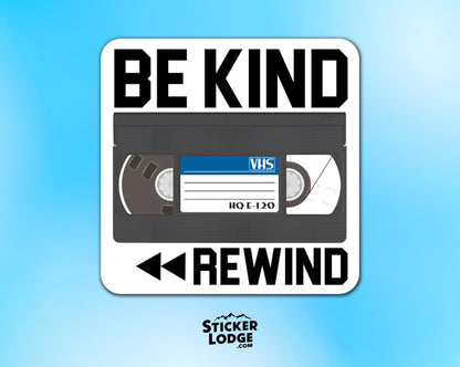 Be Kind Rewind Vinyl Sticker | Sticker Lodge