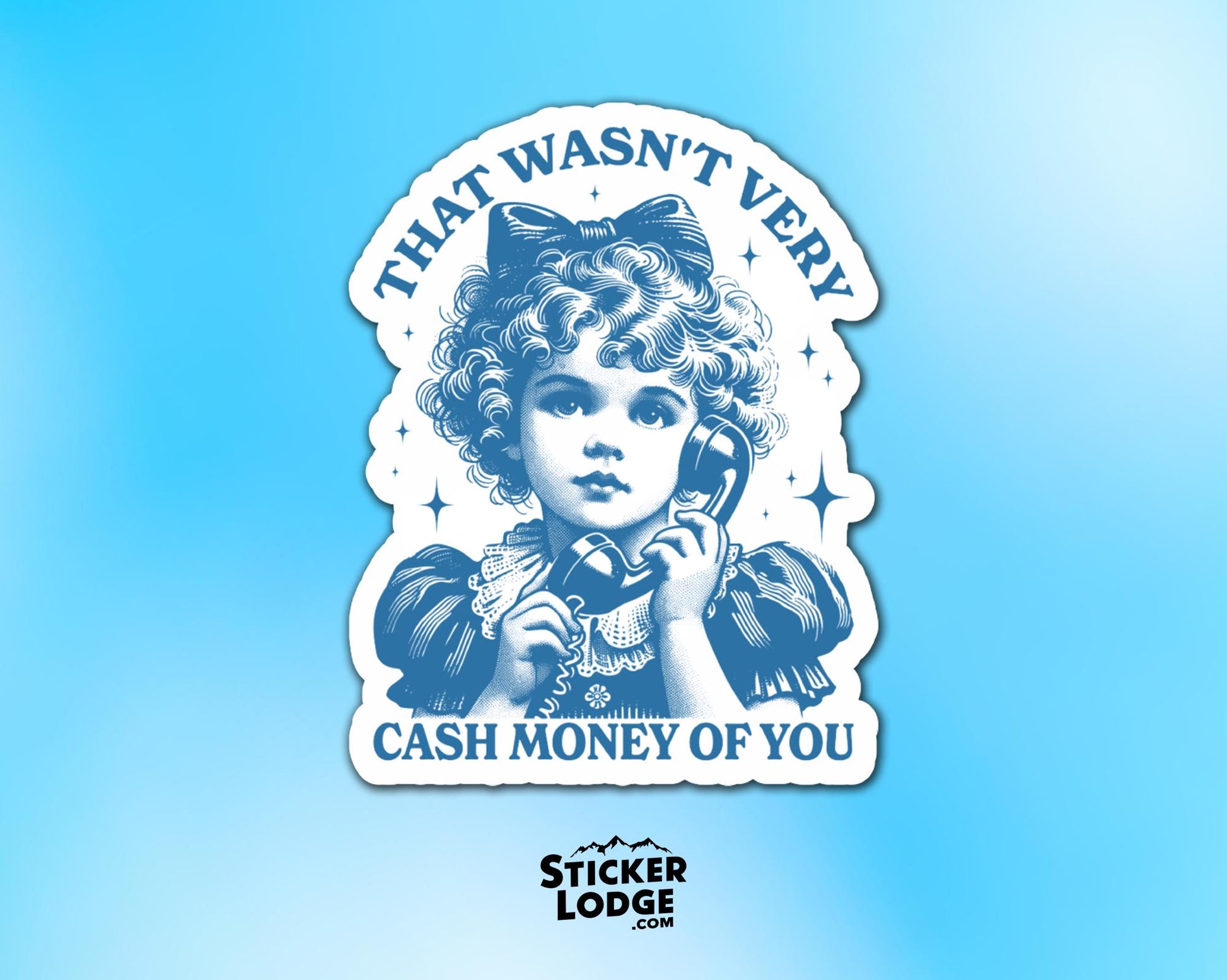 That Wasn't Very Cash Money Of You Vinyl Sticker | Sticker Lodge