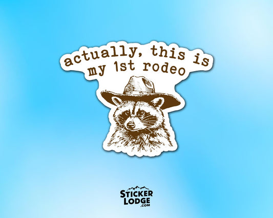 Actually This Is My First Rodeo Vinyl Sticker | Sticker Lodge