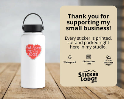 Fuck Flowers Buy Me Books Vinyl Sticker | Sticker Lodge