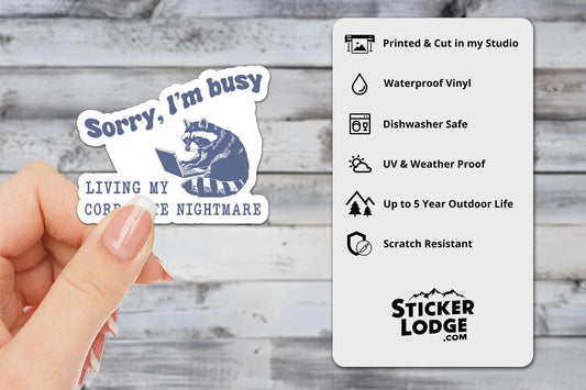 Sorry I'm Busy Living My Corporate Nightmare Vinyl Sticker | Sticker Lodge