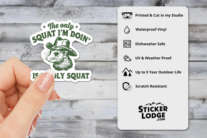 The Only Squat I'm Doing Is Diddly Squat Vinyl Sticker | Sticker Lodge