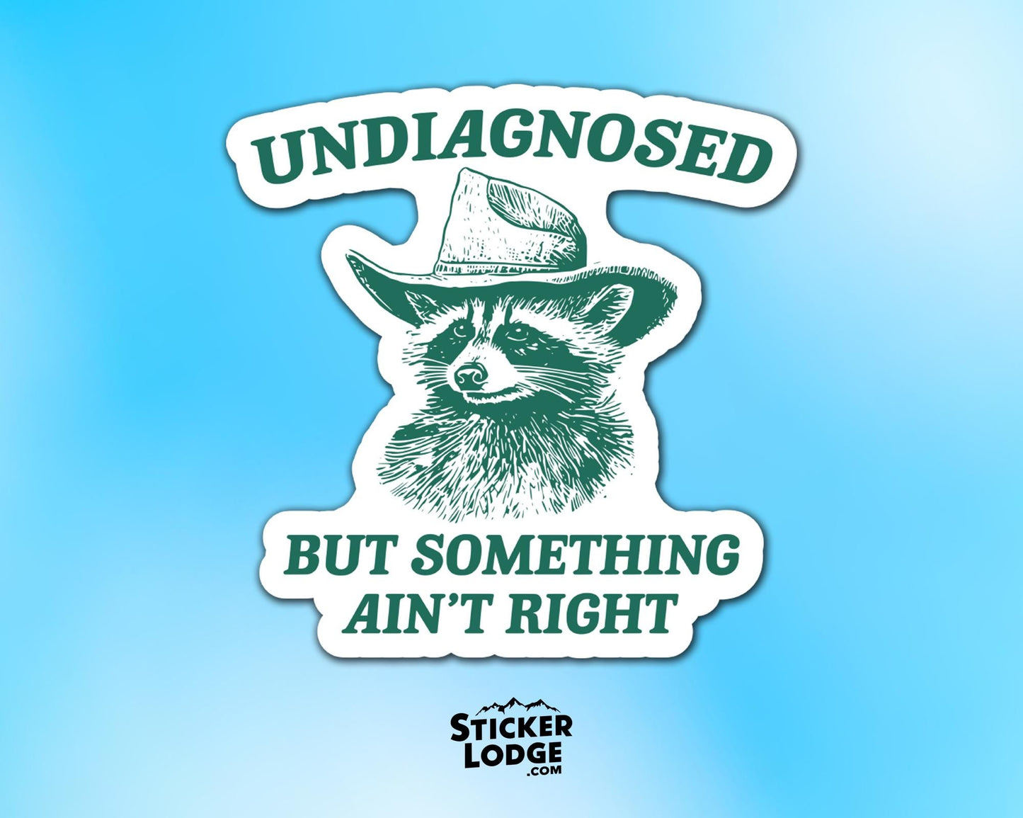 Undiagnosed But Something Aint Right Vinyl Sticker | Sticker Lodge