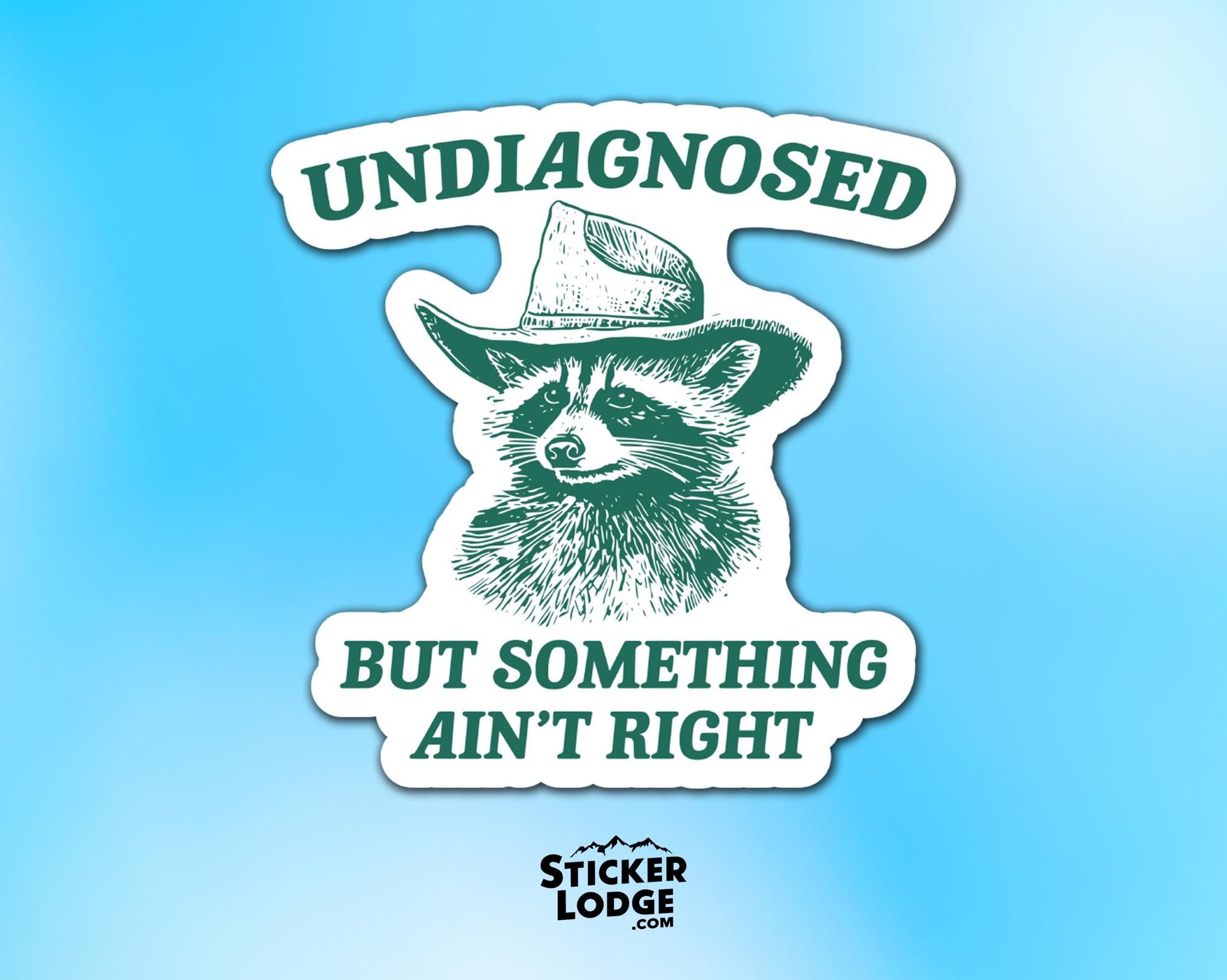 Undiagnosed But Something Aint Right Vinyl Sticker | Sticker Lodge