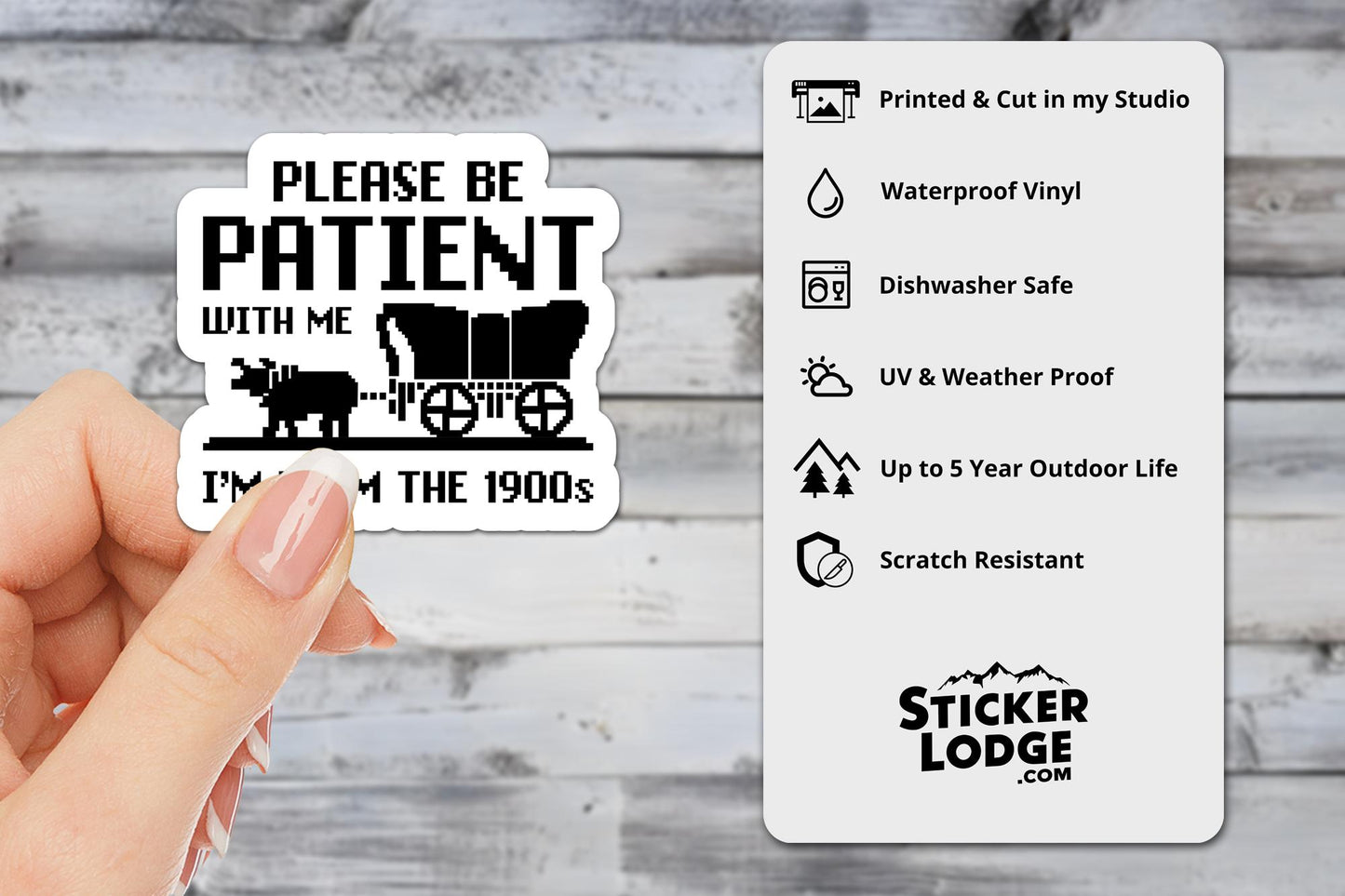 Please Be Patient With Me Im From The 1900s Vinyl Sticker | Sticker Lodge