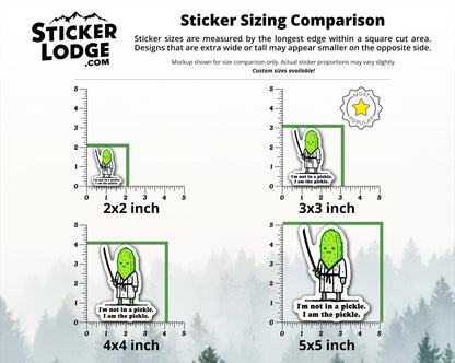 I&#39;m Not In A Pickle, I Am The Pickle Vinyl Sticker | Sticker Lodge