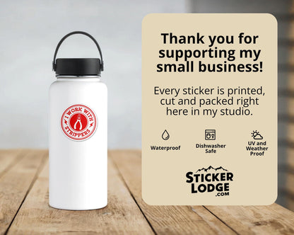 I Work With Strippers Vinyl Sticker | Sticker Lodge