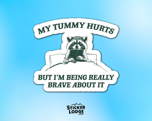 My Tummy Hurts Raccoon Vinyl Sticker | Sticker Lodge