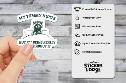 My Tummy Hurts Raccoon Vinyl Sticker | Sticker Lodge