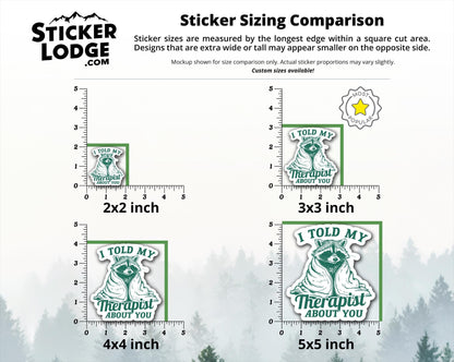 I Told My Therapist About You Vinyl Sticker | Sticker Lodge