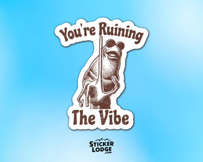 You&#39;re Ruining The Vibe Marcus The Worm Meme Vinyl Sticker | Sticker Lodge