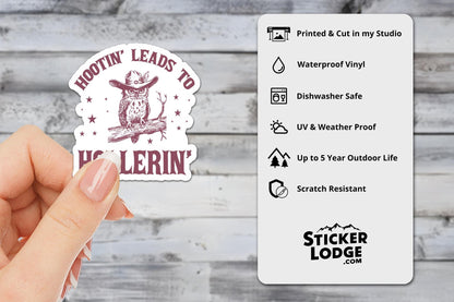 Hootin' Leads to Hollerin' Vinyl Sticker | Sticker Lodge