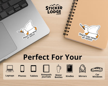 Peace Was Never An Option Goose Vinyl Sticker | Sticker Lodge