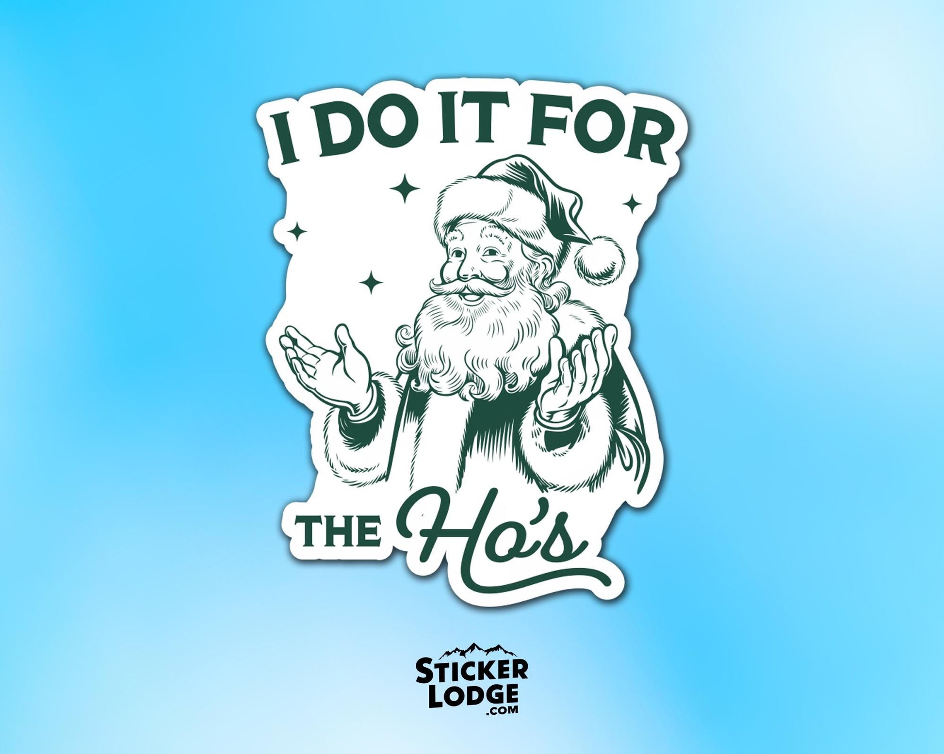 I Do It For The Hos Vinyl Sticker | Sticker Lodge