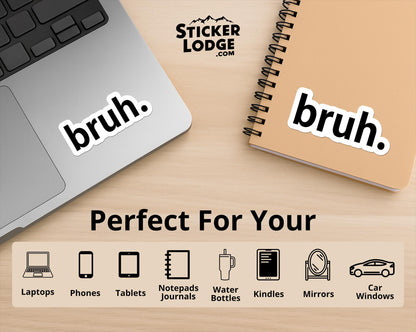 bruh Vinyl Sticker | Sticker Lodge