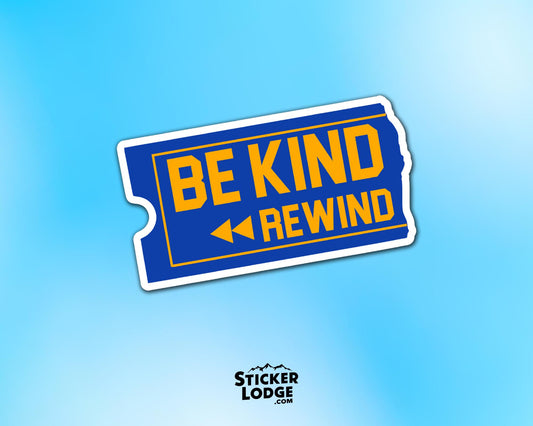 Be Kind Rewind Vinyl Sticker | Sticker Lodge