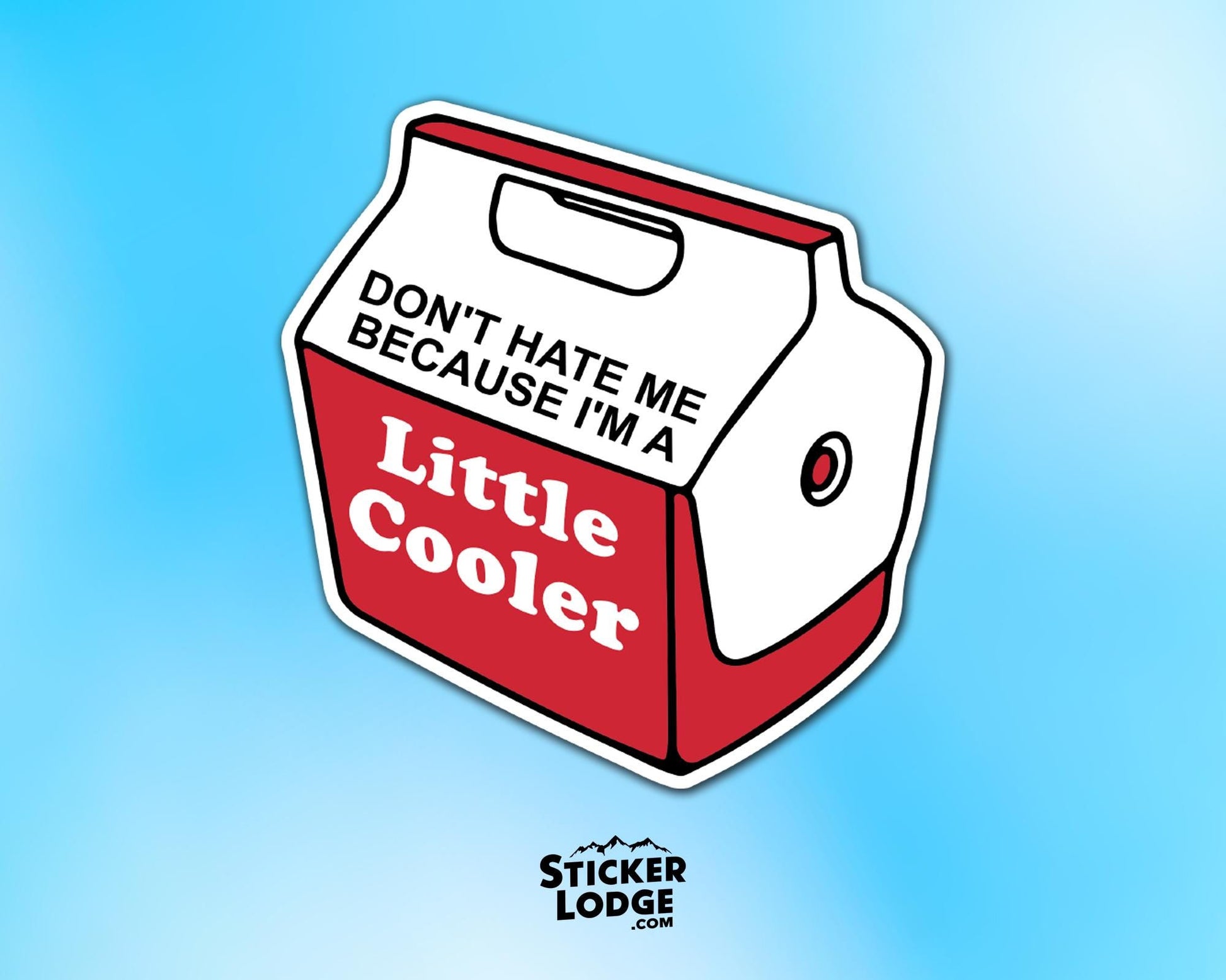 Don&#39;t Hate Me Because I&#39;m A Little Cooler Vinyl Sticker | Sticker Lodge