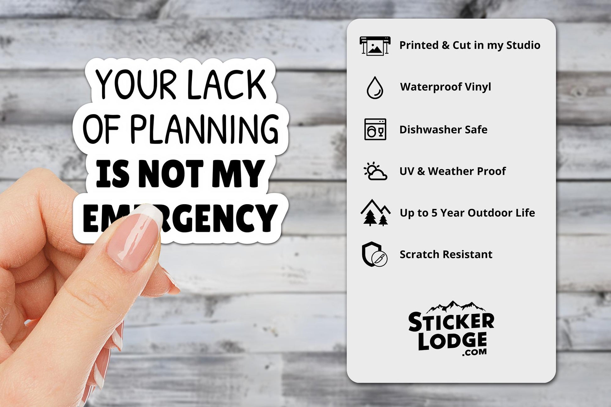 Your Lack of Planning Is Not My Emergency Vinyl Sticker | Sticker Lodge