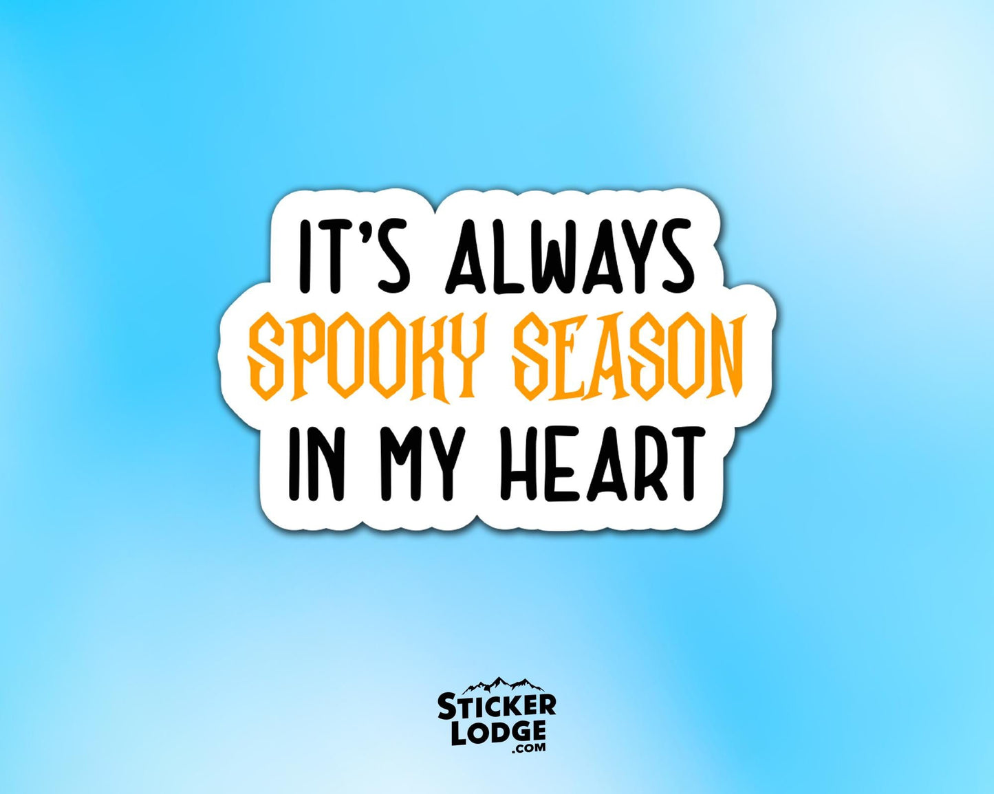 It's Always Spooky Season In My Heart Vinyl Sticker | Sticker Lodge