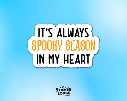 It's Always Spooky Season In My Heart Vinyl Sticker | Sticker Lodge