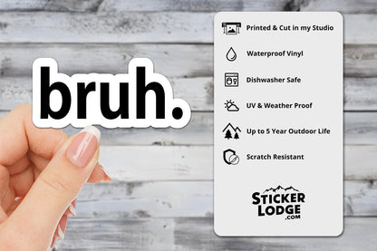 bruh Vinyl Sticker | Sticker Lodge