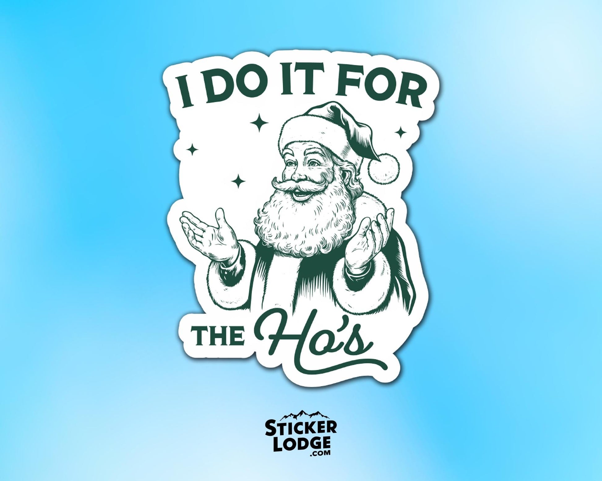 I Do It For The Hos Vinyl Sticker | Sticker Lodge