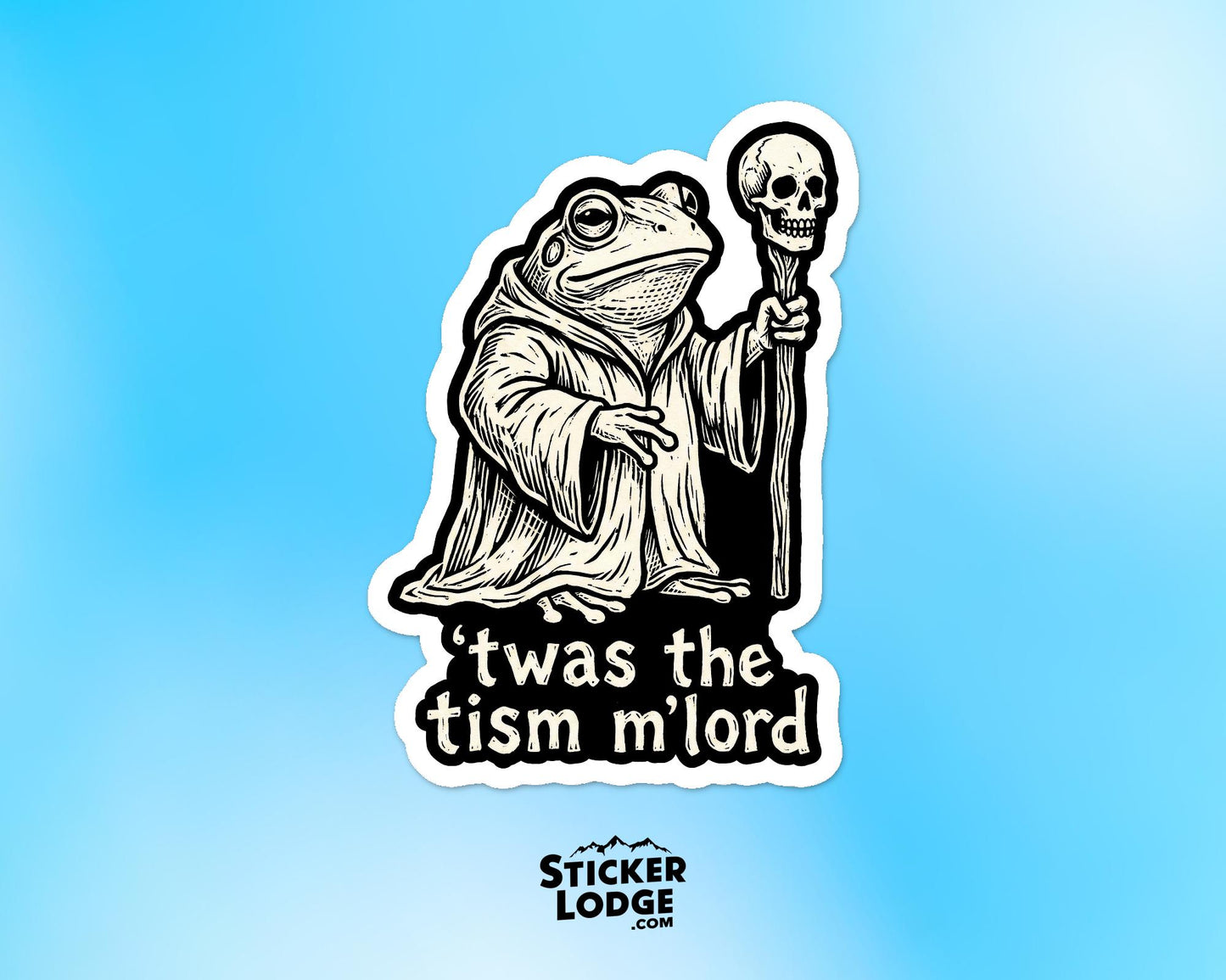 Twas The Tism M'lord Vinyl Sticker | Sticker Lodge