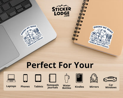 Doing My Best Which Isnt Much Vinyl Sticker | Sticker Lodge